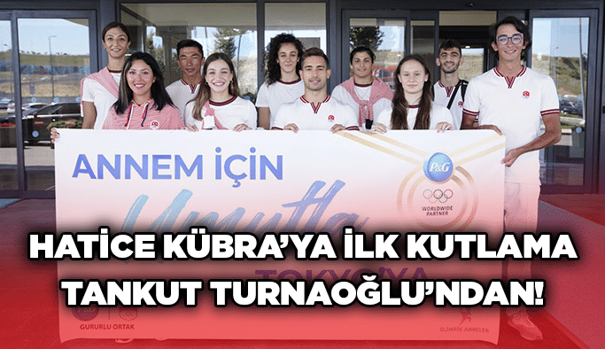 Hatice Kübra’ya ilk kutlama Tankut Turnaoğlu’ndan!