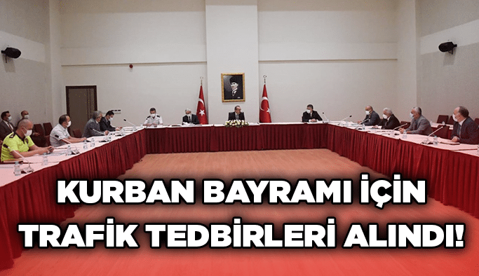 Kurban Bayramı için trafik tedbirleri alındı!