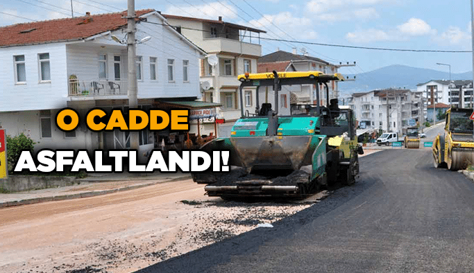 O cadde asfaltlandı!