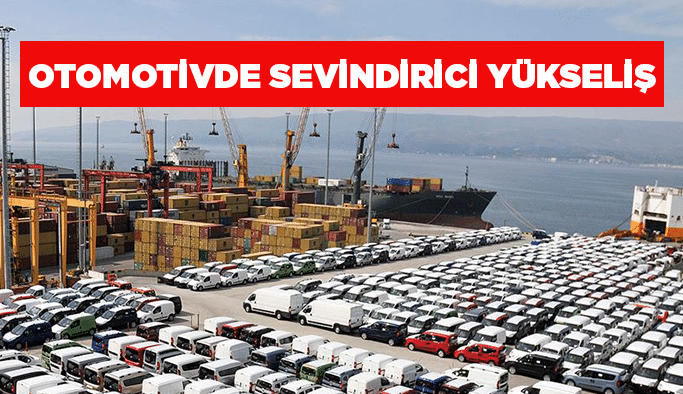 Otomotivde sevindirici yükseliş