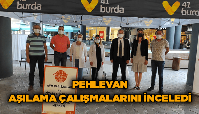 Pehlevan aşılama çalışmalarını inceledi