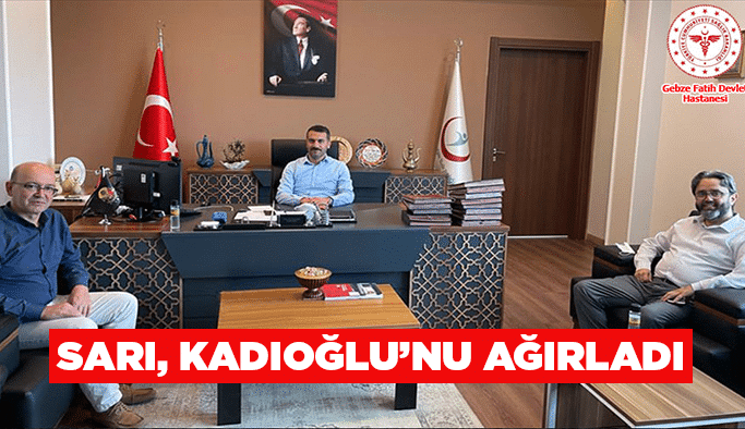 Sarı, Kadıoğlu’nu ağırladı