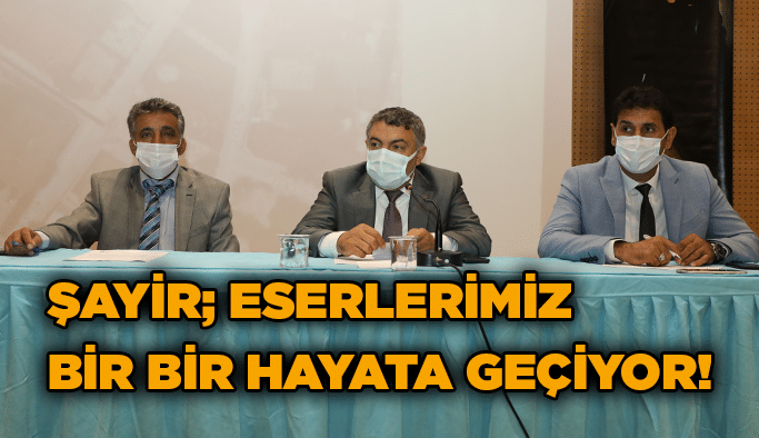 Şayir, Eserlerimiz bir bir hayata geçiyor!