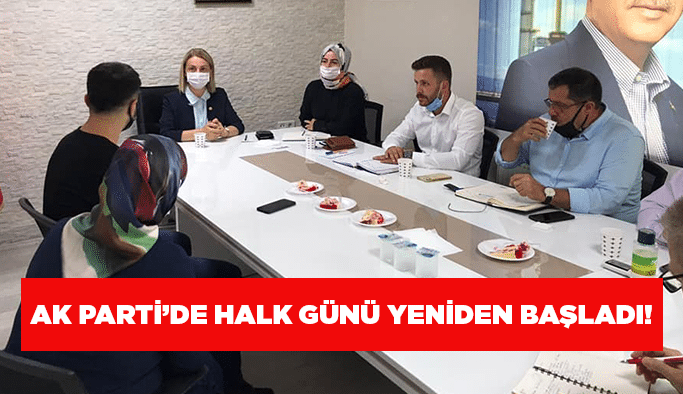 AK Parti’de Halk Günü yeniden başladı!