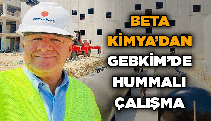 BETA Kimya’dan GEBKİM’de hummalı çalışma