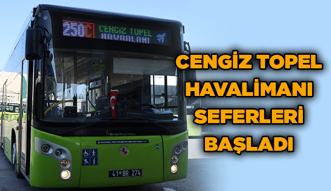 Cengiz Topel Havalimanı seferleri başladı