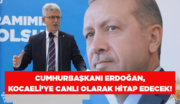 Cumhurbaşkanı Erdoğan, Kocaeli’ye canlı olarak hitap edecek!