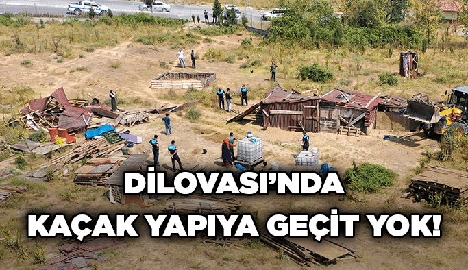 Dilovası’nda kaçak yapıya geçit yok!