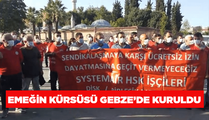 Emeğin Kürsüsü Gebze’de Kuruldu