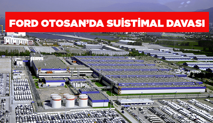 Ford Otosan’da suistimal davası