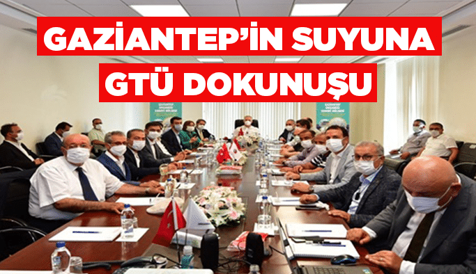 Gaziantep’in Suyuna GTÜ Dokunuşu
