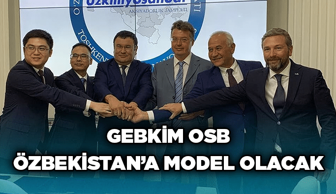 GEBKİM OSB Özbekistan’a model olacak