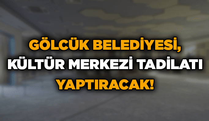 Gölcük Belediyesi, kültür merkezi tadilatı yaptıracak!