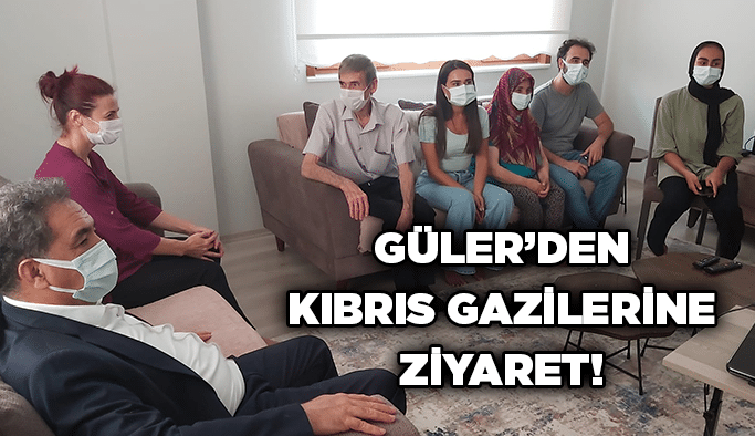 Güler’den Kıbrıs Gazilerine ziyaret!