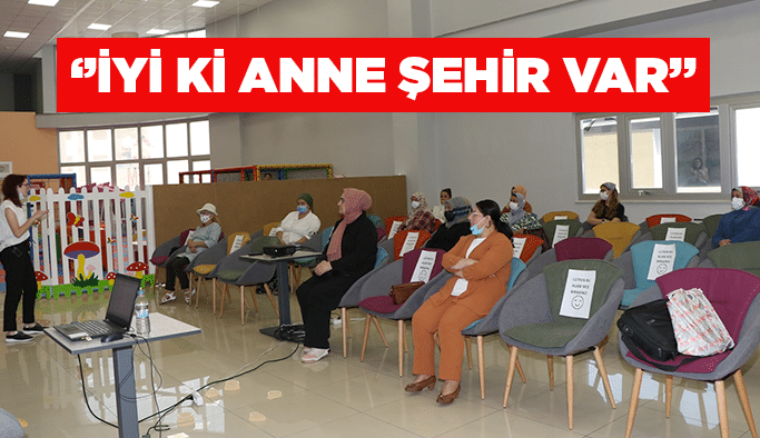 ‘’İyi ki Anne Şehir var’’