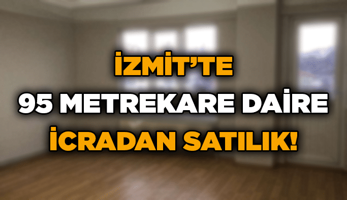 İzmit’te 95 metrekare daire icradan satılık!