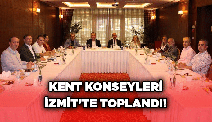 Kent Konseyleri İzmit’te toplandı!