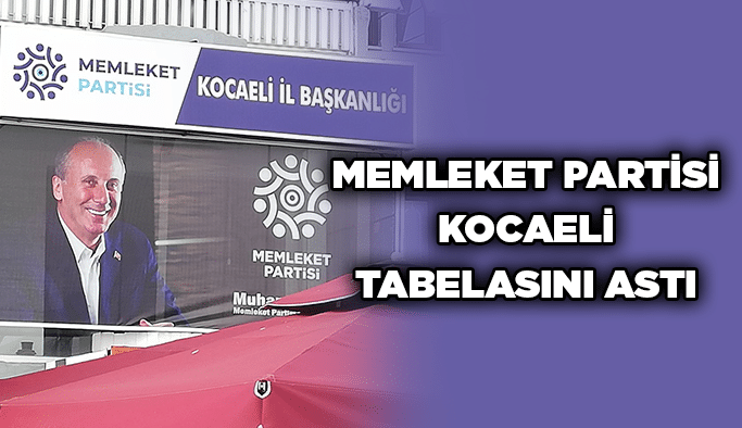 Memleket Partisi Kocaeli tabelasını astı