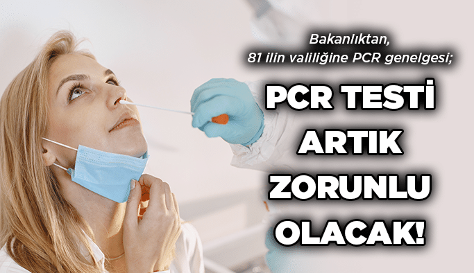 PCR Testi artık zorunlu olacak!