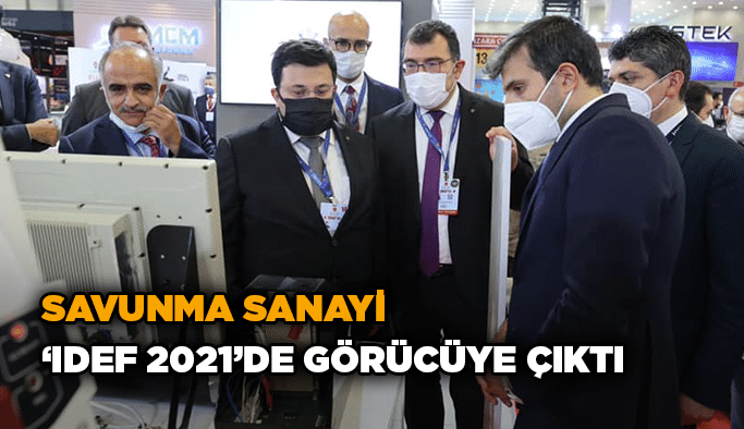 Savunma Sanayi ‘IDEF 2021’de görücüye çıktı