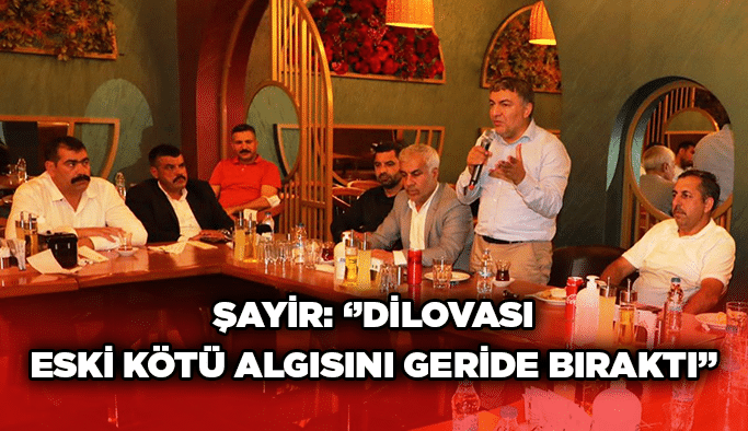 Şayir: ‘’Dilovası eski kötü algısını geride bıraktı’’