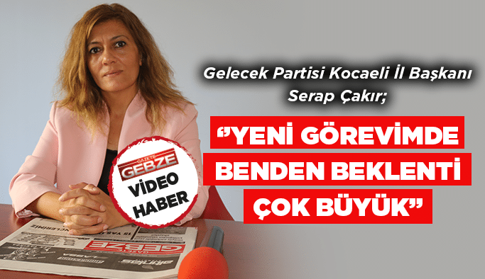 Serap Çakır; ‘’Yeni görevimde benden beklenti çok büyük’’