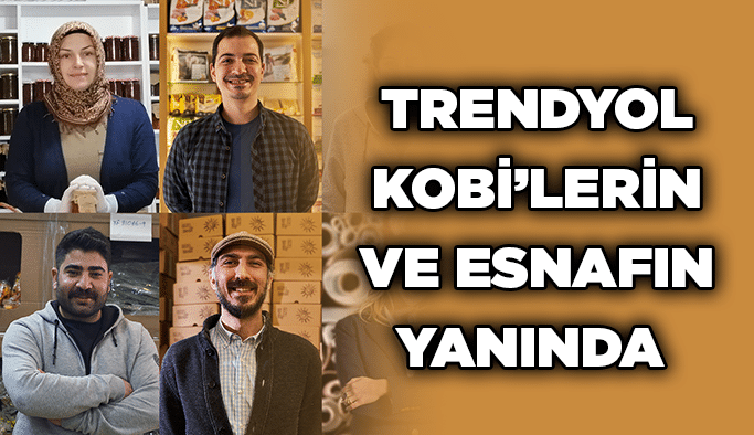 Trendyol KOBİ’lerin ve esnafın yanında 