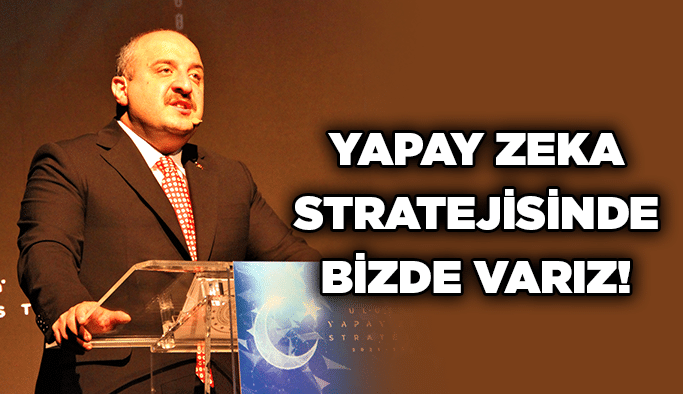 Yapay Zeka Stratejisinde Bizde Varız!