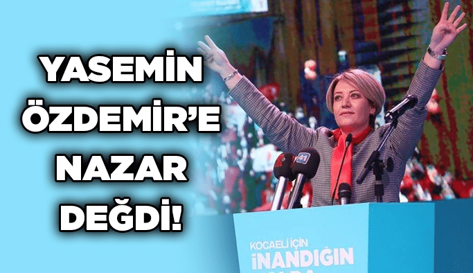 Yasemin Özdemir’e nazar değdi!