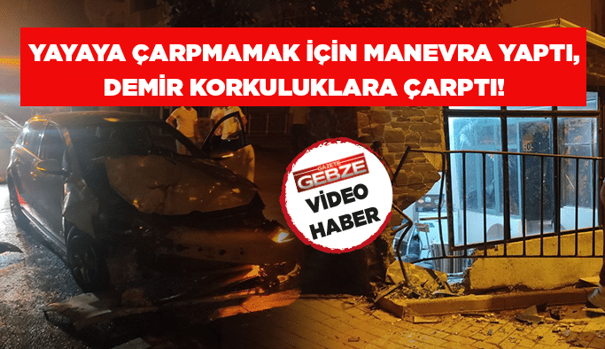 Yayaya çarpmamak için manevra yaptı, demir korkuluklara çarptı!