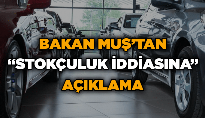 Bakan Muş’tan “Stokçuluk İddiasına” Açıklama