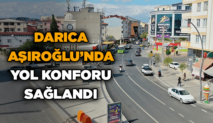 Darıca Aşıroğlu’nda yol konforu sağlandı