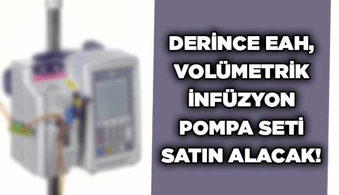 Derince EAH, volümetrik infüzyon pompa seti satın alacak!