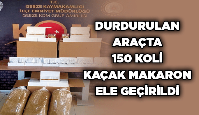 Durdurulan araçta 150 koli kaçak makaron ele geçirildi