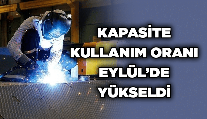 Kapasite Kullanım Oranı Eylül’de Yükseldi
