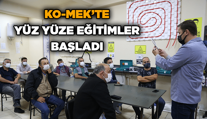 KO-MEK’te yüz yüze eğitimler başladı