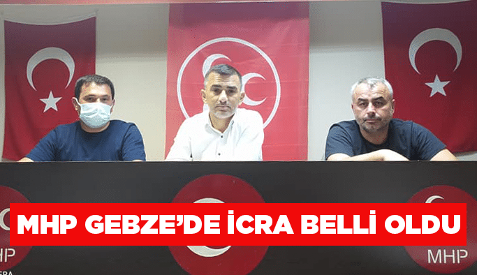 MHP Gebze’de icra belli oldu
