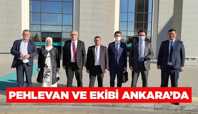 Pehlevan ve ekibi Ankara’da