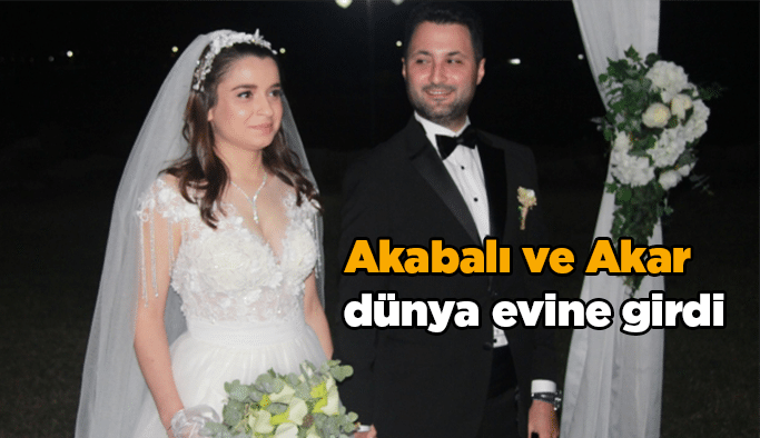 Akabalı ve Akar dünya evine girdi