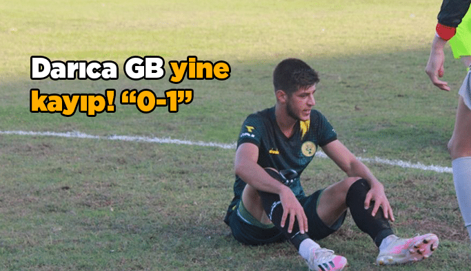 Darıca GB yine kayıp! “0-1”