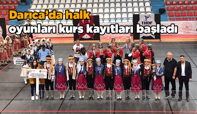 Darıca’da halk oyunları kurs kayıtları başladı