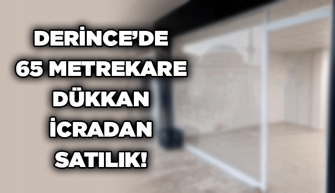Derince’de 65 metrekare dükkan icradan satılık!