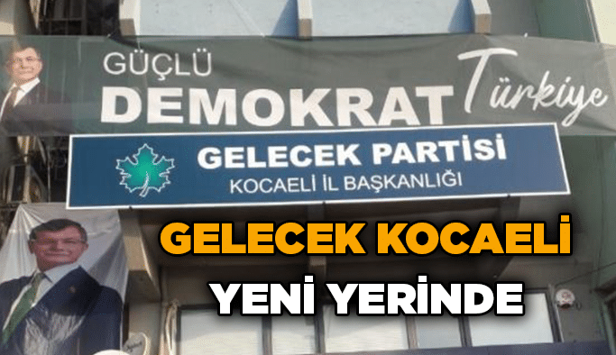 Gelecek Kocaeli yeni yerinde