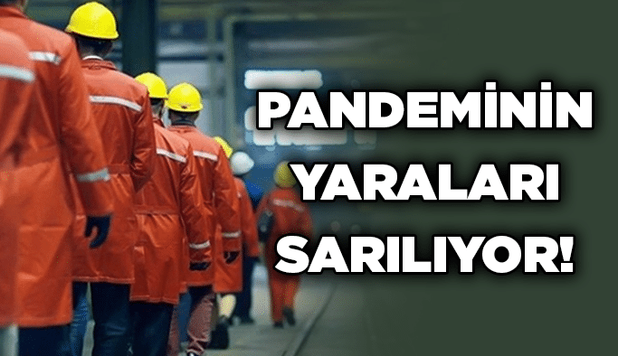 Pandeminin yaraları sarılıyor!