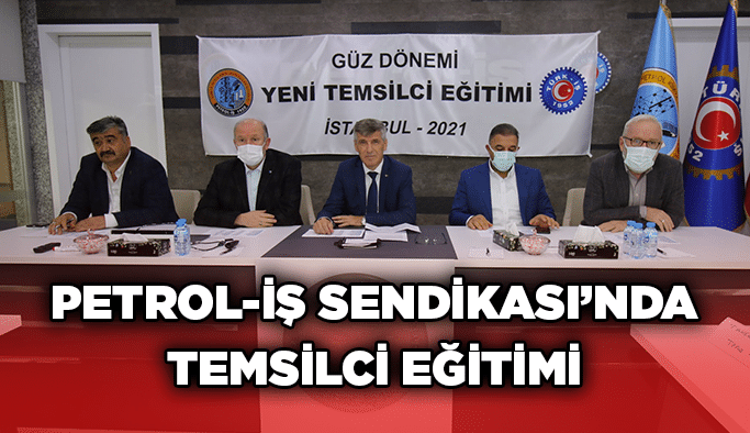 Petrol-İş Sendikası’nda Temsilci Eğitimi