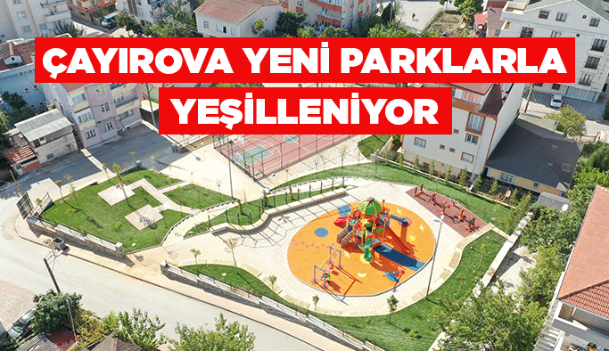 Çayırova yeni parklarla yeşilleniyor
