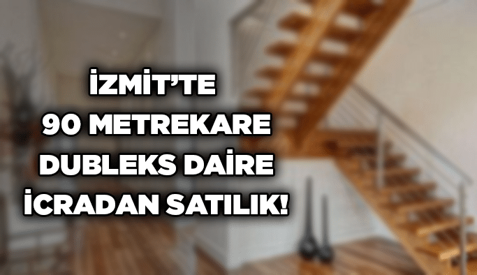 İzmit’te 90 metrekare dubleks daire icradan satılık!