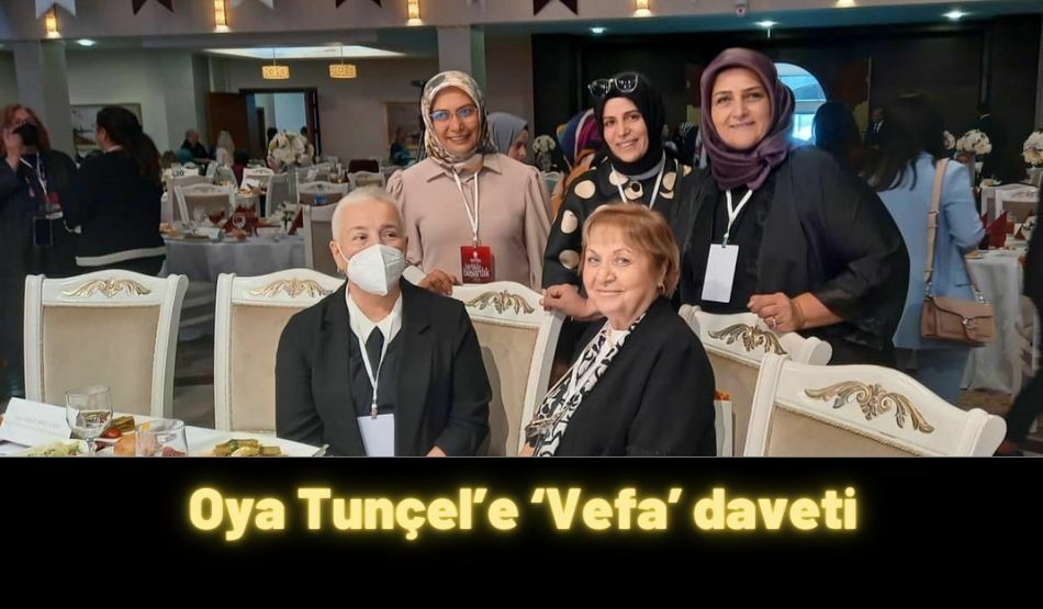 Oya Tunçel’e “Vefa” Daveti