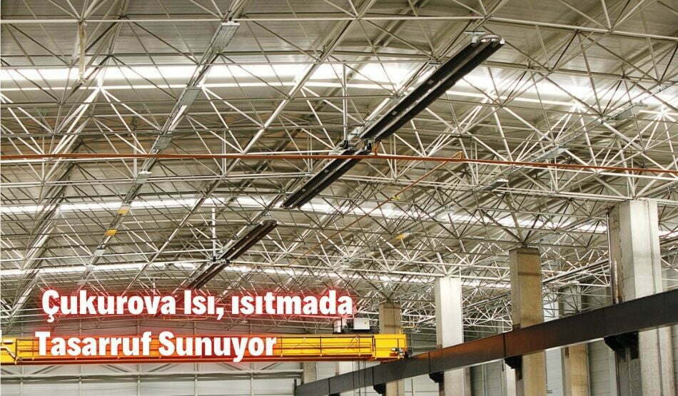 Çukurova Isı, Isıtmada Tasarruf Sunuyor