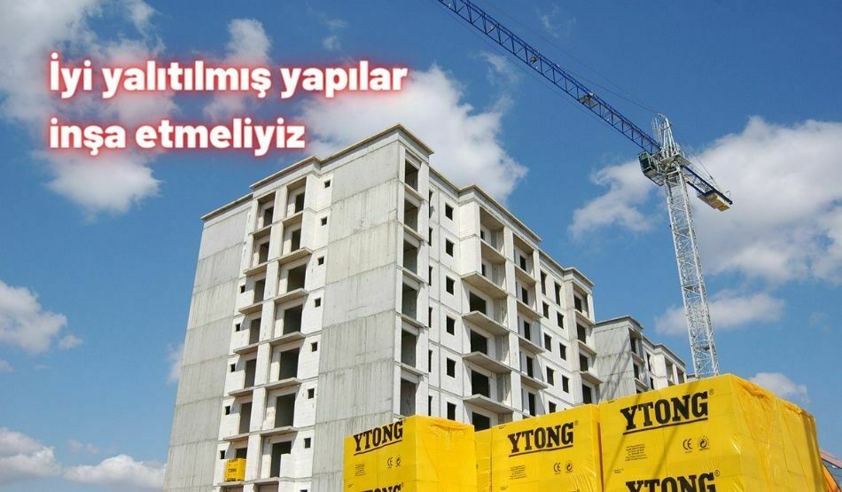İyi Yalıtılmış Yapılar İnşa Etmeliyiz 